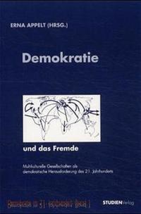 Demokratie und das Fremde multikulturelle Gesellschaften als demokratische Herausforderung des 21. Jahrhunderts