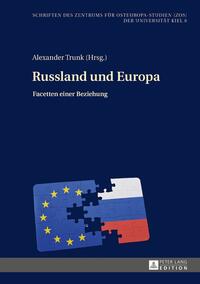 Russland und Europa Facetten einer Beziehung