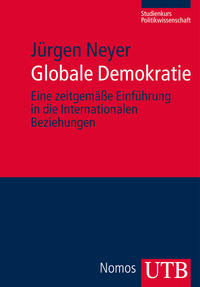 Globale Demokratie eine zeitgemäße Einführung in die internationalen Beziehungen