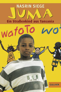 Juma ein Straßenkind aus Tansania ; Roman