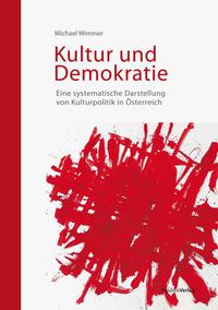Kultur und Demokratie eine systematische Darstellung von Kulturpolitik in Österreich